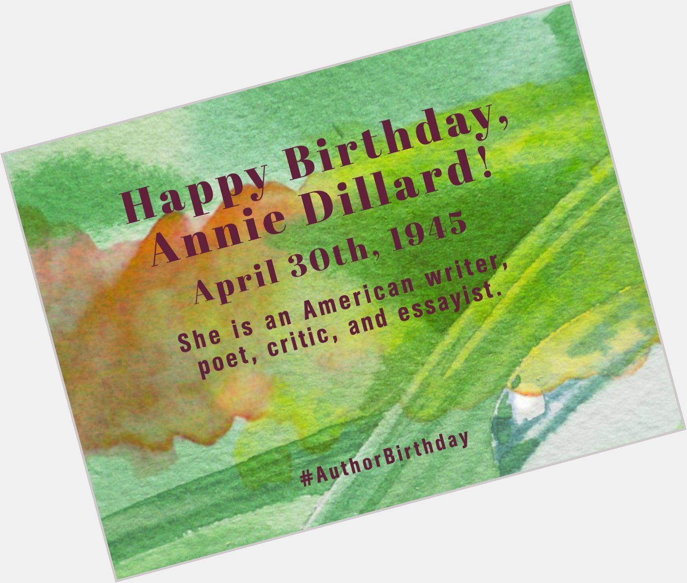 Happy birthday, Annie Dillard! She wrote Pilgrim at Tinker Creek, which won a Pulitzer Prize. 