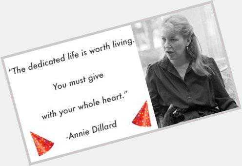 Happy Birthday Annie Dillard! 