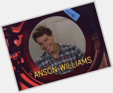 Happy Birthday Anson Williams 