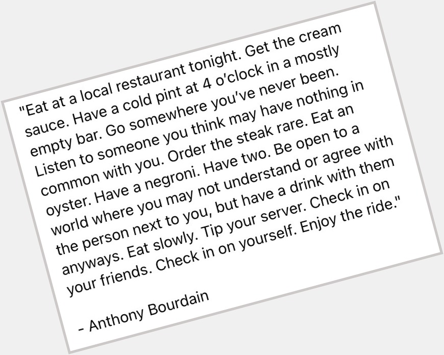 Oh I almost forgot! Happy birthday Anthony Bourdain!! 