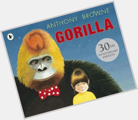 Happy Birthday Anthony Browne (born 11 Sep 1946) writer and illustrator of children\s books. 