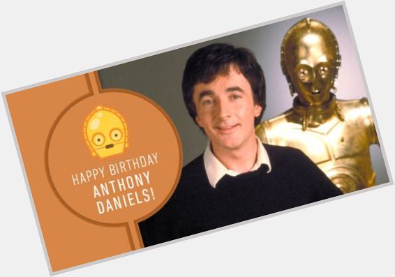 Join us in wishing Anthony Daniels a happy birthday!  