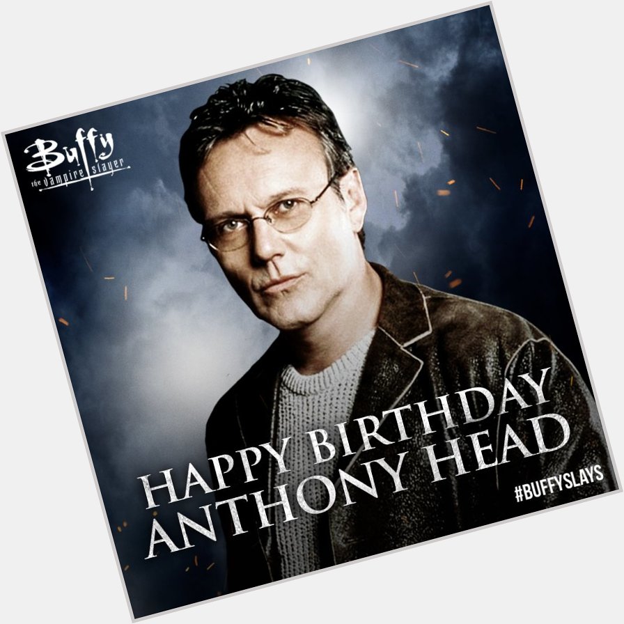 Happy birthday Anthony Head! What s your favorite Giles moment? 