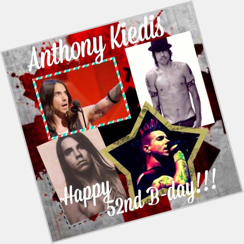 Anthony Kiedis 

( V of Red Hot chili peppers )

Happy 52nd Birthday 2 U!!!

1 Nov 1962 