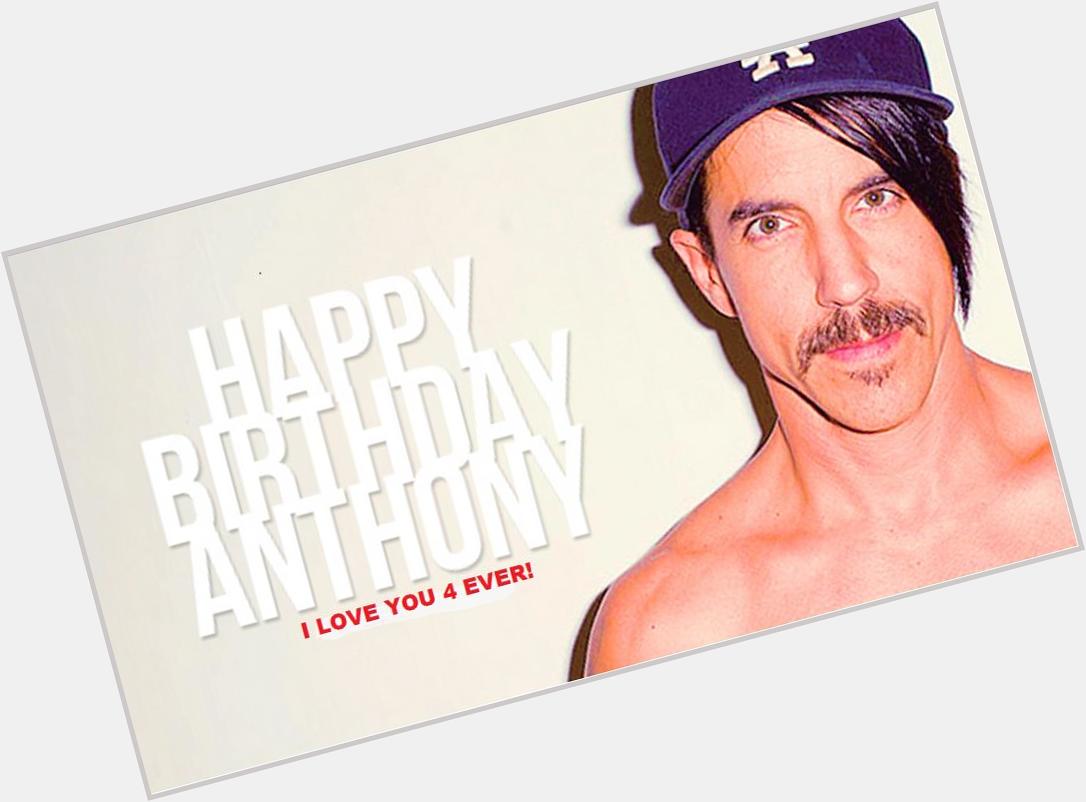  Happy Birthday My Heart Anthony Kiedis I love you ! 