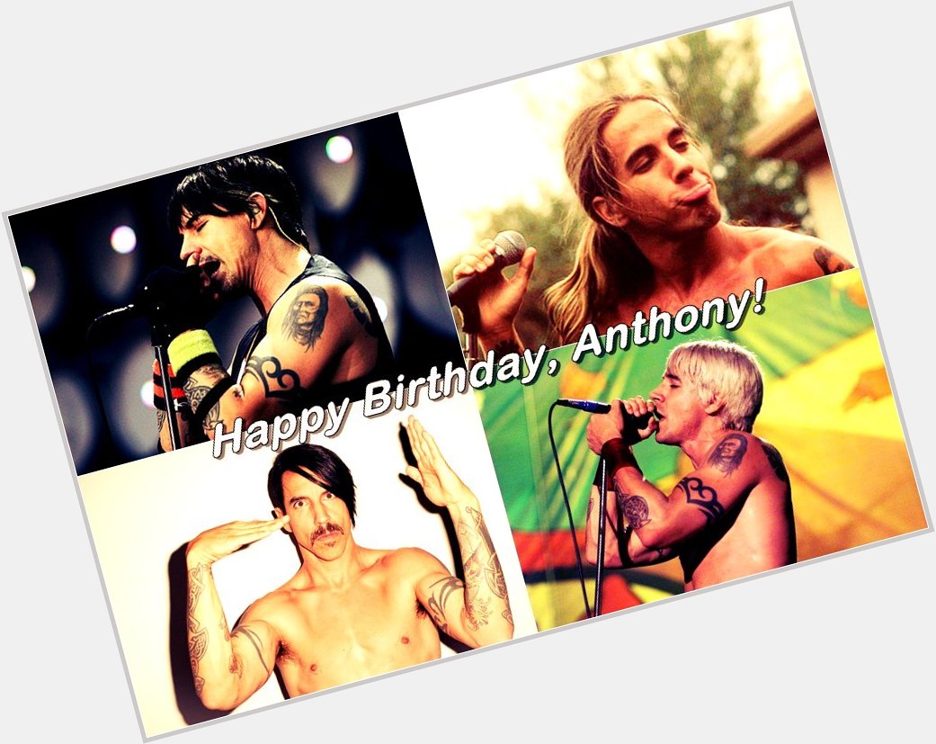 Hoje é aniversário do nosso monstro, mito e Sexy Guy! HAPPY BIRTHDAY, ANTHONY KIEDIS! 