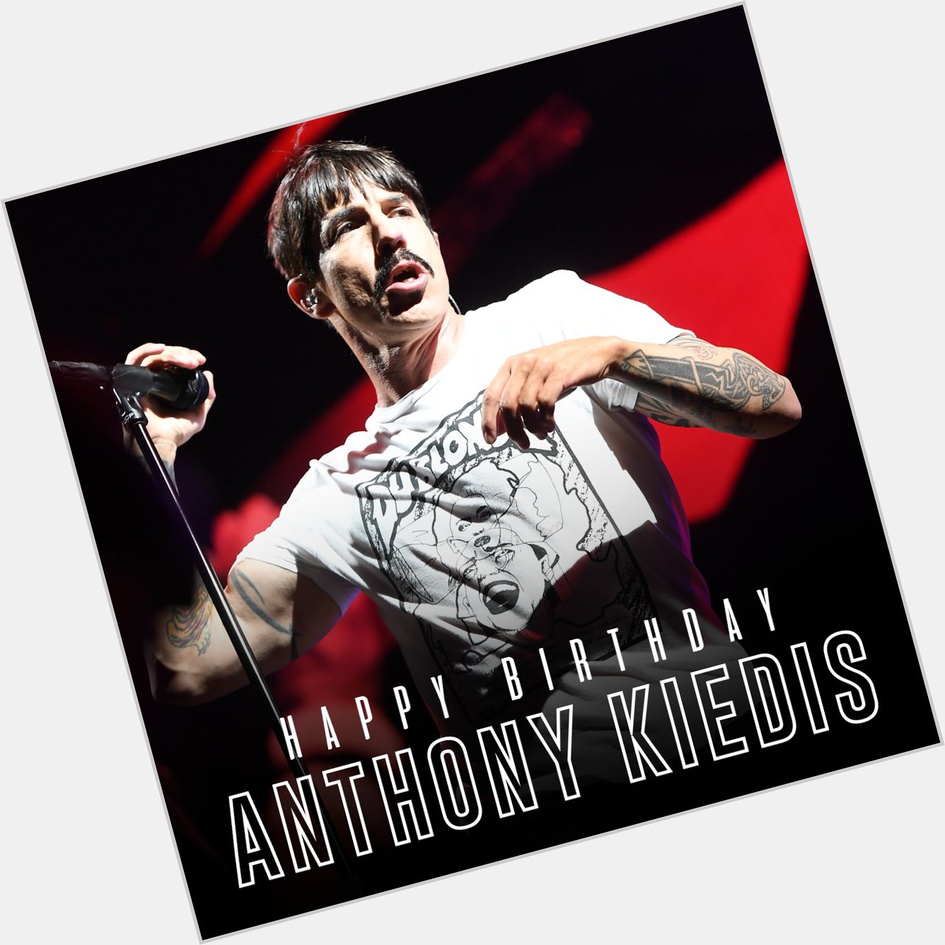 Happy Birthday to lead singer Anthony Kiedis! 