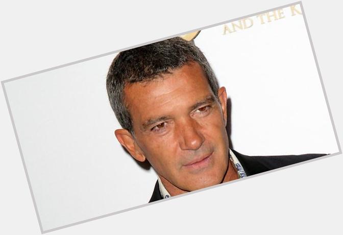 " Antonio Banderas turns 54 today! Happy Birthday!               