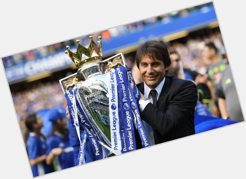Happy birthday to Antonio Conte. He was brilliant as our manager. 