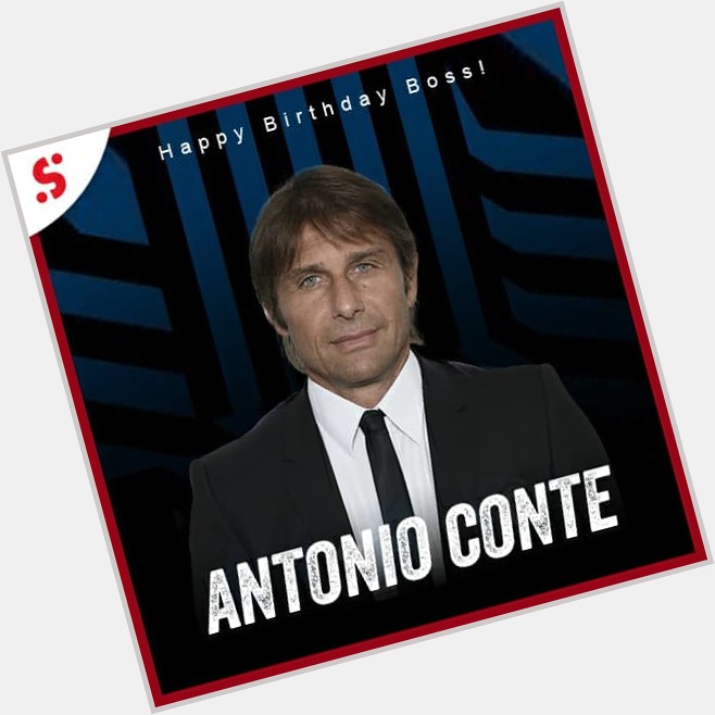 Serie A     Super Cup Premier League FA Cup Happy 51st Birthday to Antonio Conte!  