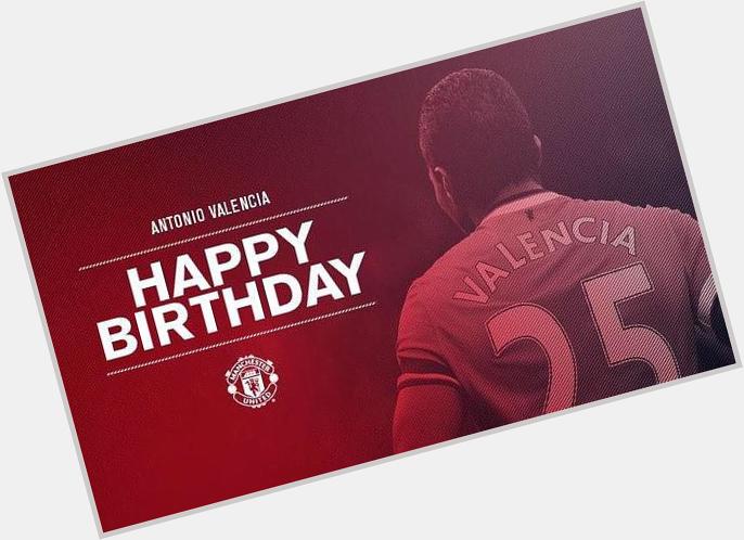Today, Manchester United midfielder will be 30 years. Happy Birthday, Antonio Valencia!    