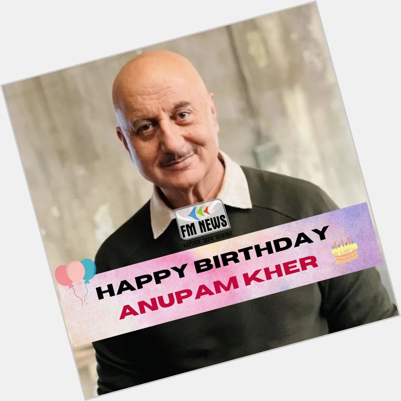 Happy Birthday Anupam kher     