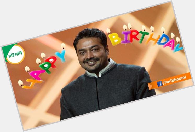 Happy Birthday Anurag Kashyap :                                     