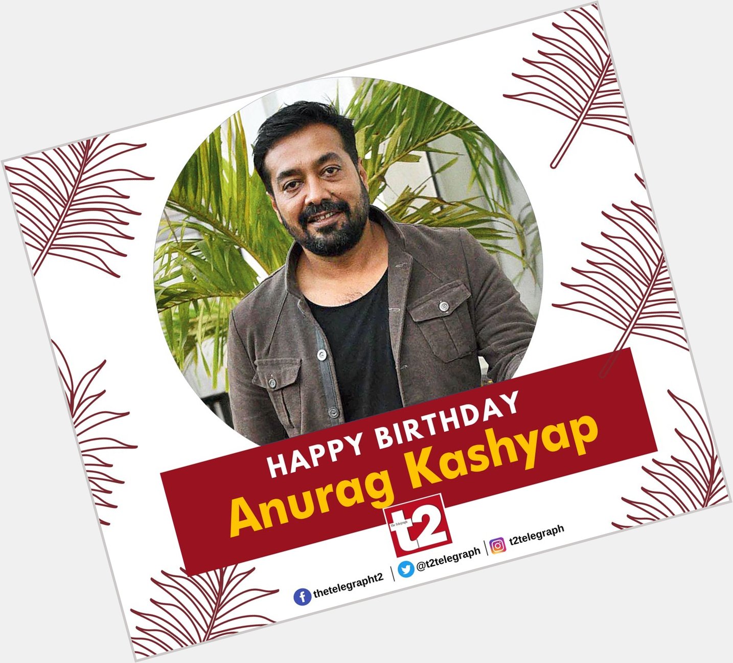 T2 wishes maverick movie man Anurag Kashyap a very happy birthday! 