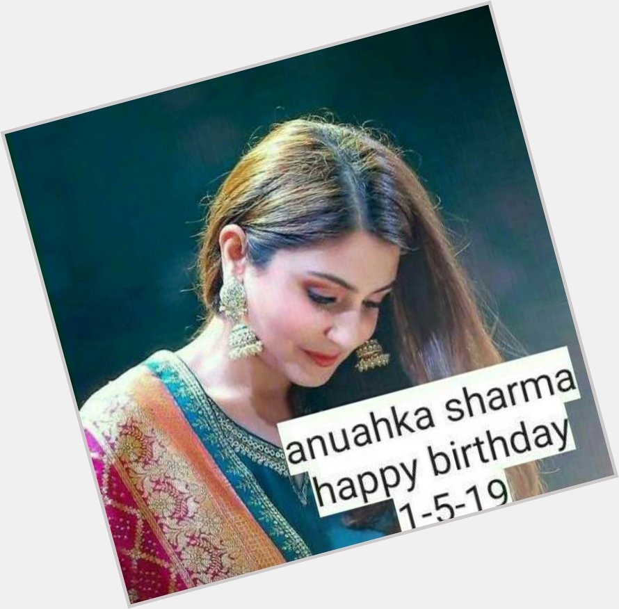 Happy Birthday Anushka Sharma Ma\am          GBU Successful Woman Bollywood Actress...   