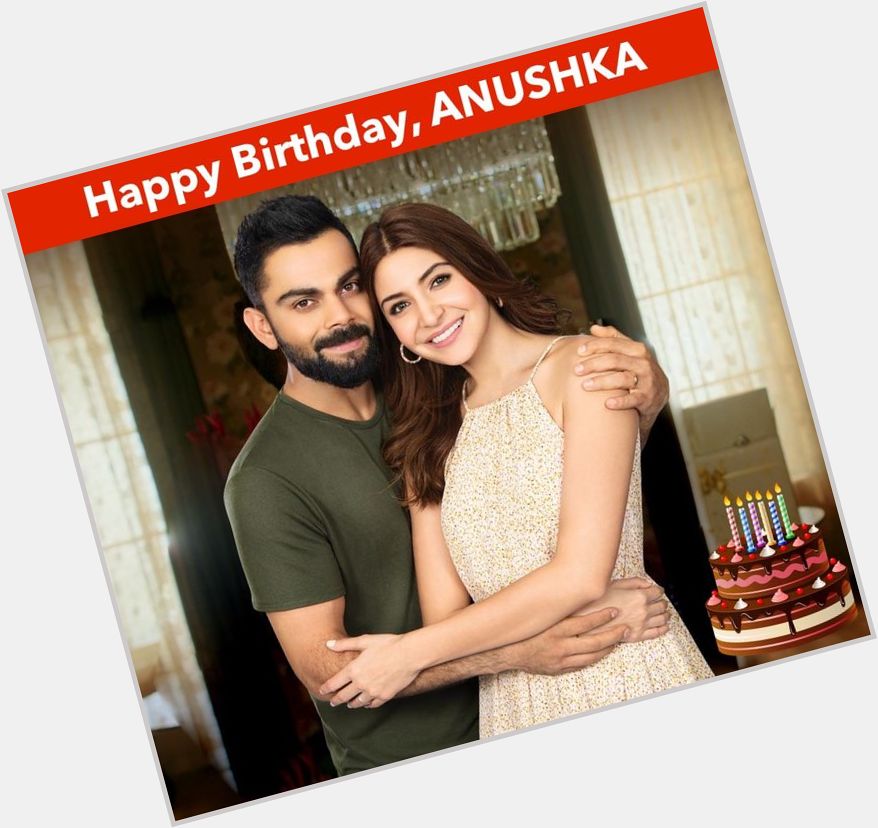 Happy Birthday, Anushka Sharma 