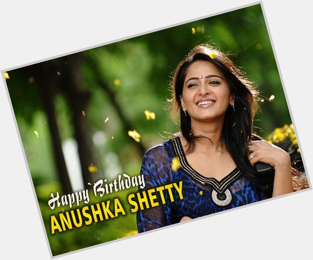 Happy birthday anushka shetty 