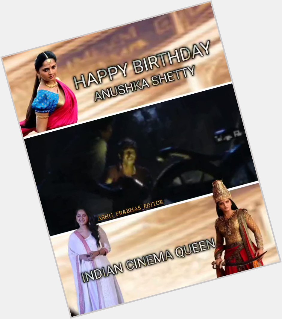 Happy Birthday Anushka Shetty  Indian number 1  female  actor   