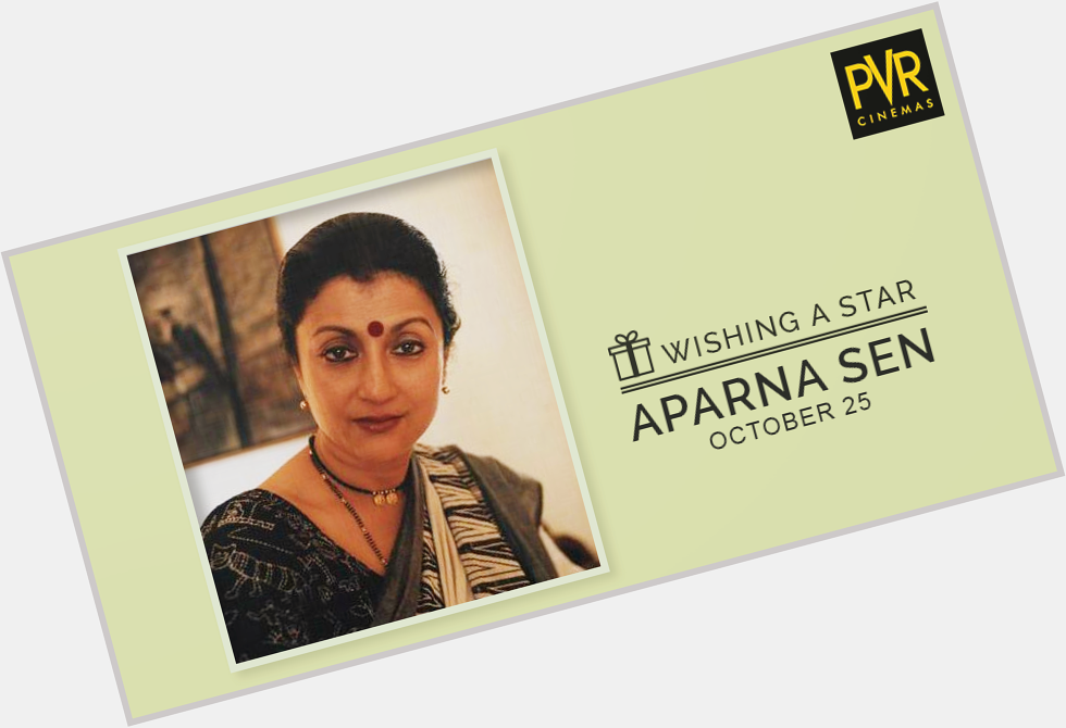 Wishing Padma Shri awardee Aparna Sen, one of the most prolific cinema professionals from India a happy birthday. 