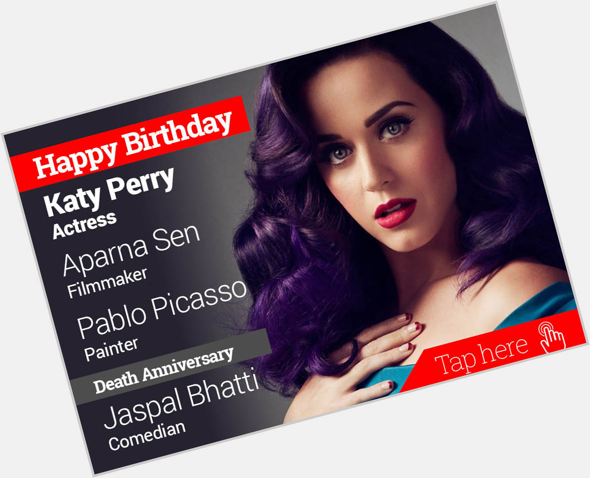 Homage Jaspal Bhatti. Happy Birthday Katy Perry, Aparna Sen, Pablo Picasso 