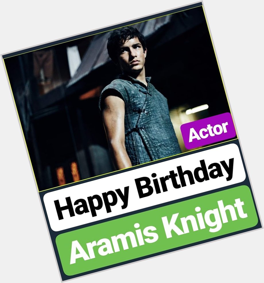 HAPPY BIRTHDAY 
Aramis Knight 