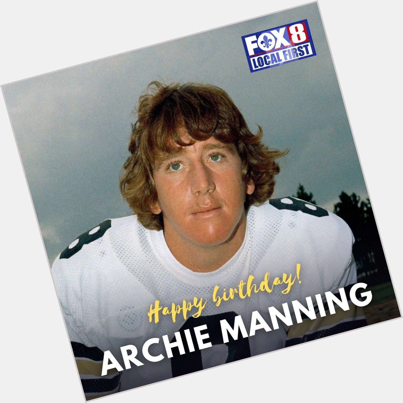 Here\s a special happy 74th birthday to Saints legendary QB Archie Manning! 