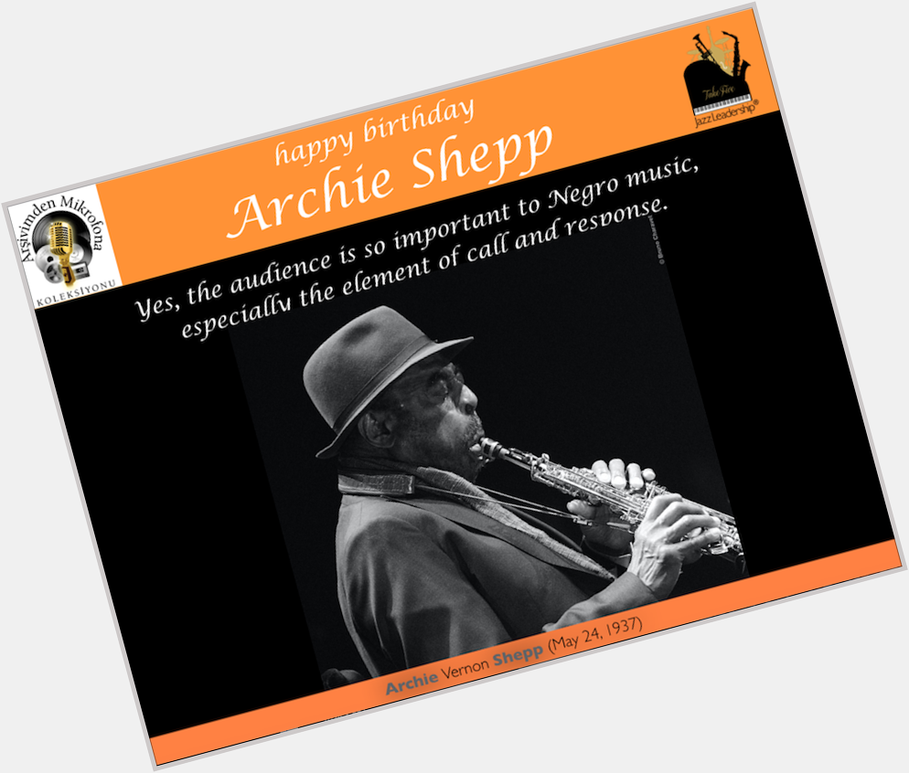 Happy birthday Archie Shepp,  