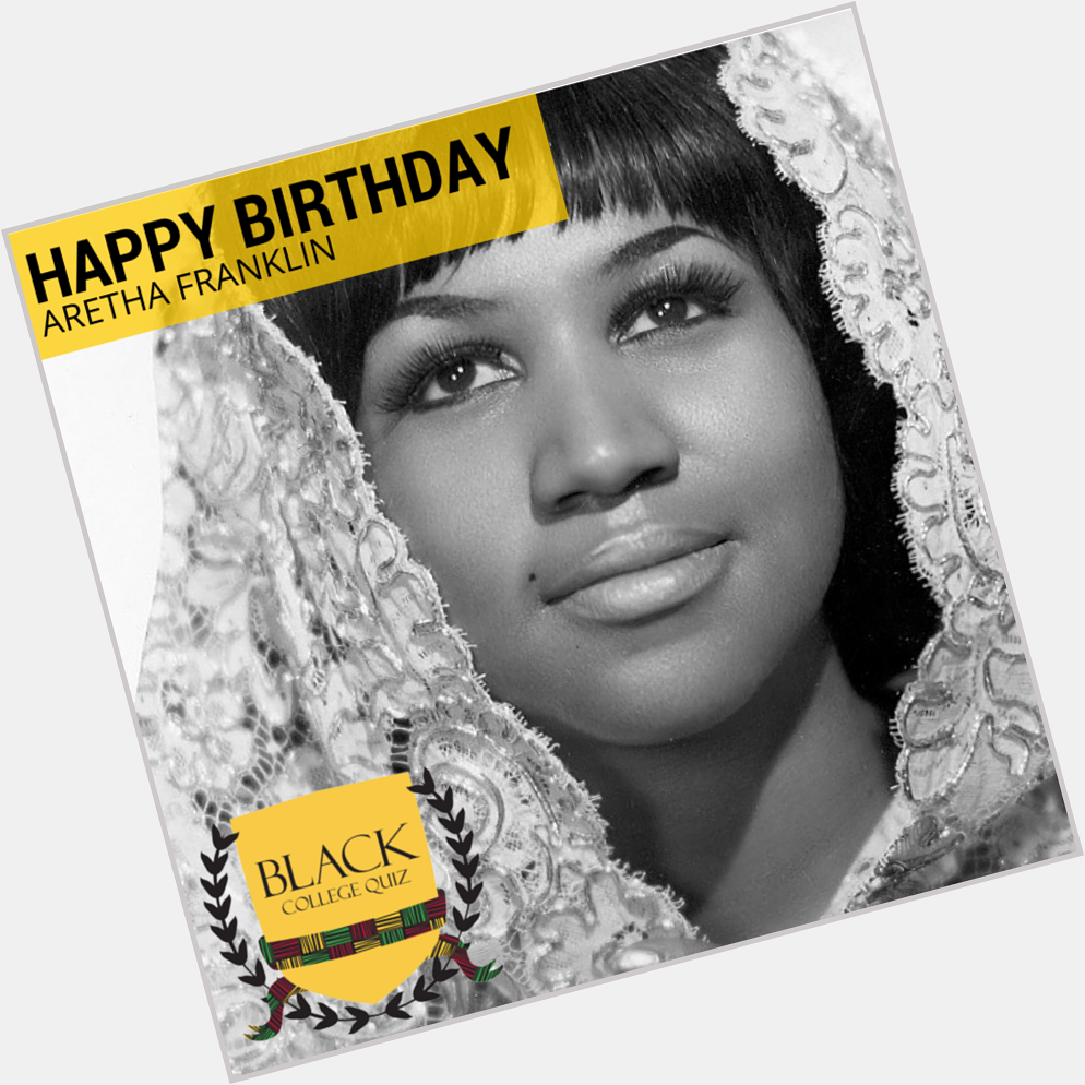 Happy Birthday Aretha Franklin! 