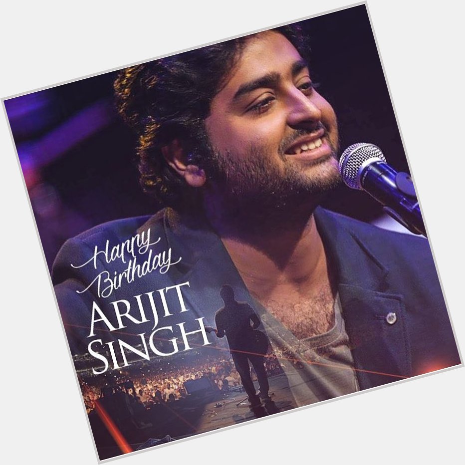  BIRTHDAY ARIJIT SINGH   Love u arijit singh   