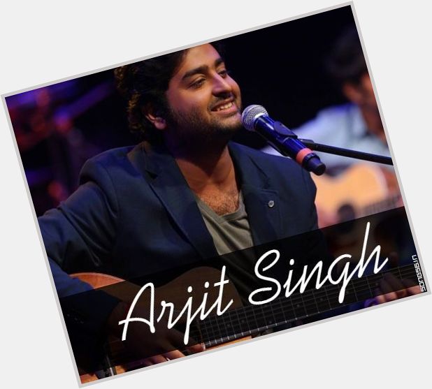 Happy birthday Arijit Singh..u r just awesome 