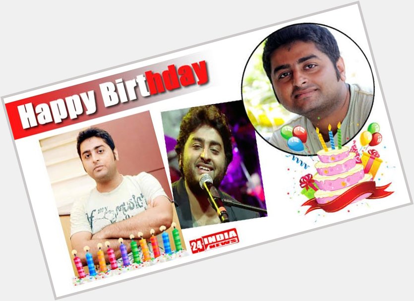 Happy birthday Arijit Singh 