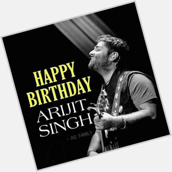 Happy birthday to u arijit singh....      