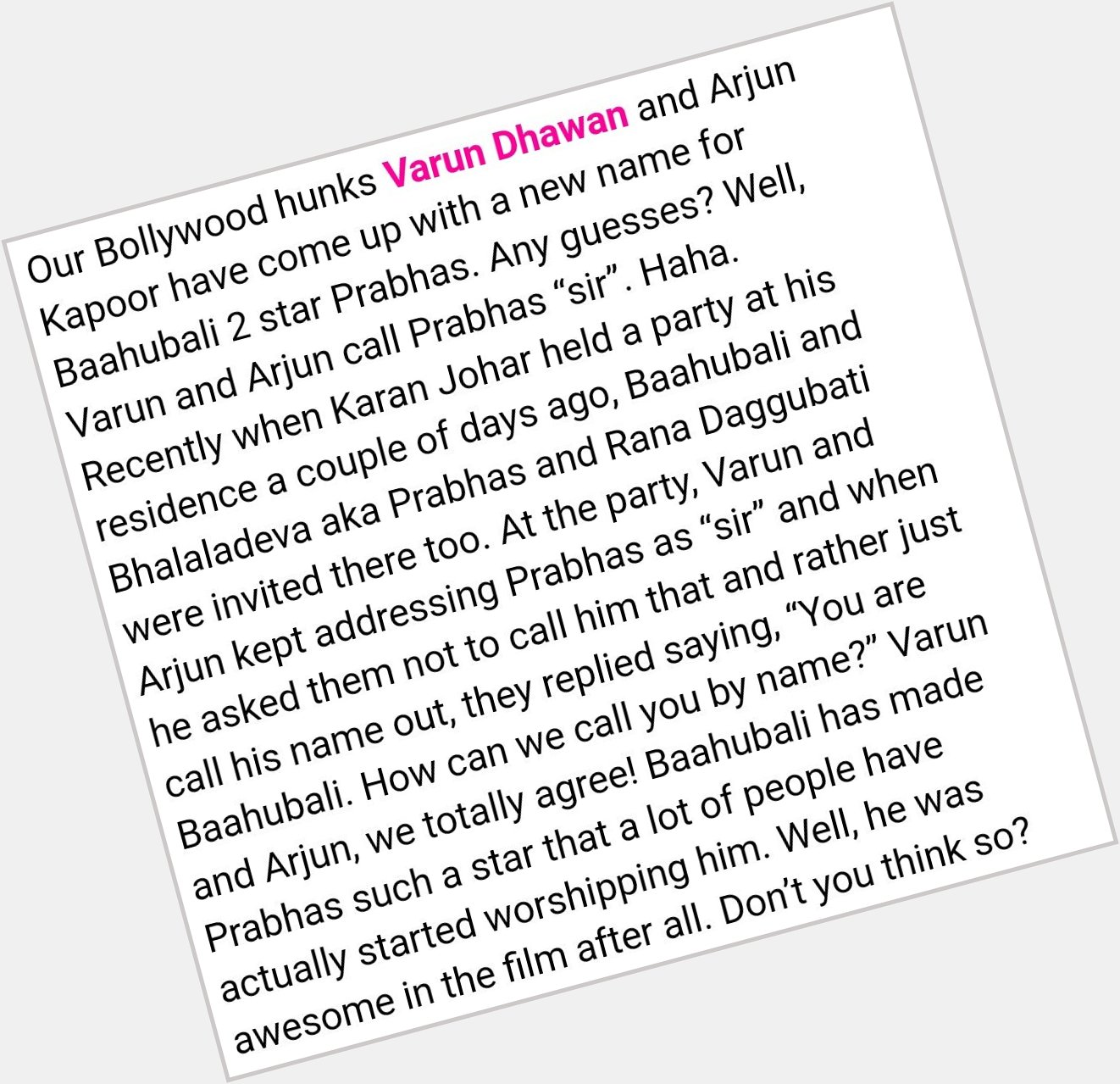 Happy Birthday  Varun Dhawan and Arjun Kapoor refuse to address Prabhas by his name because .