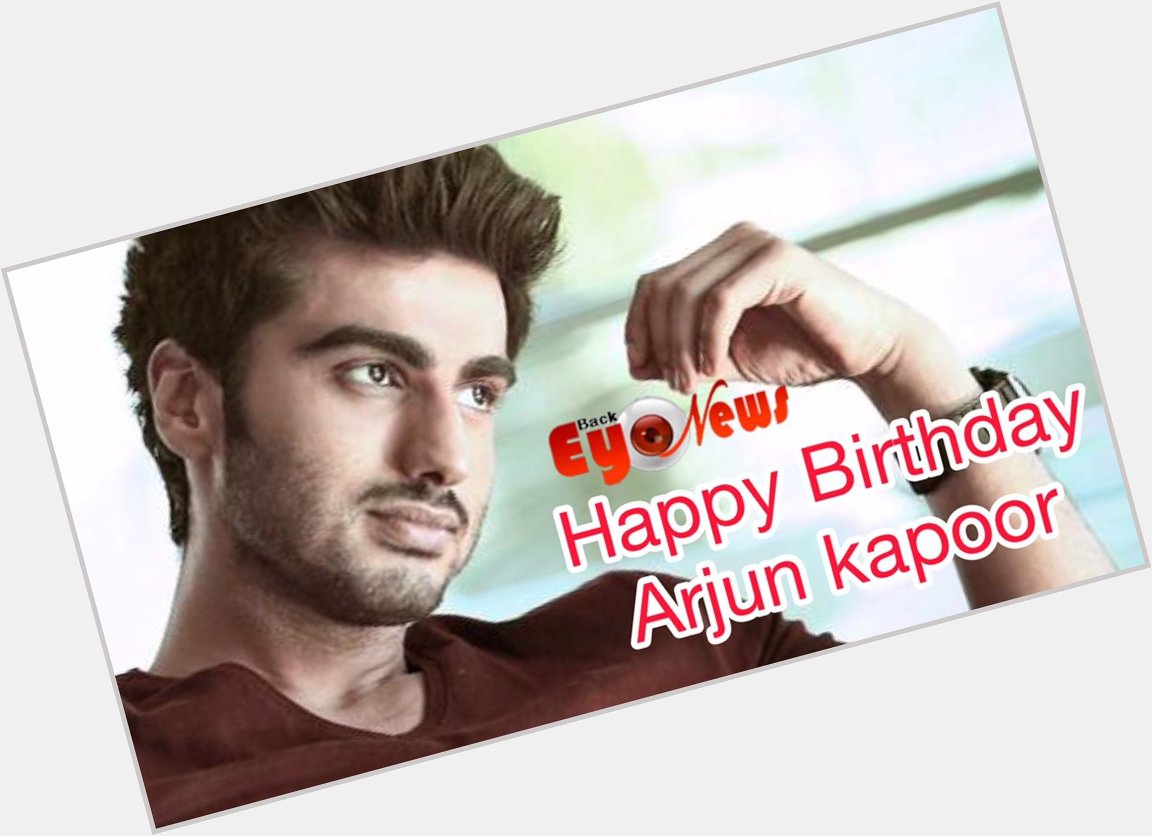 Birthday wish from Back Eye News | Happy Birthday Arjun kapoor  
