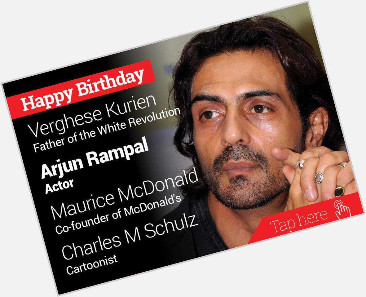 Happy Birthday Verghese Kurien, Arjun Rampal, Maurice McDonald, Charles M Schulz 