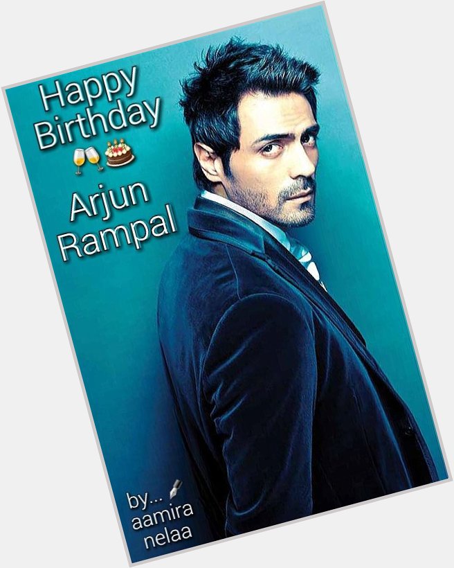 Happy Birthday  Arjun Rampal 
