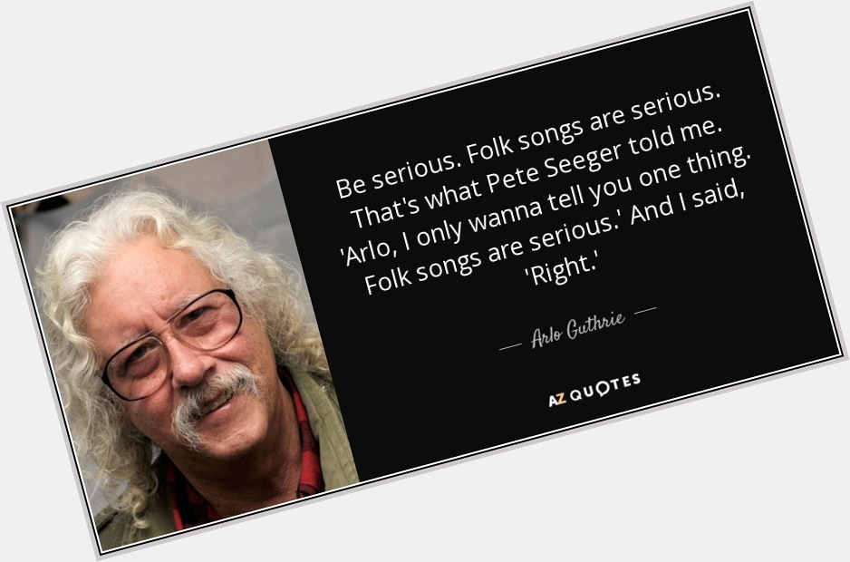 Happy 73rd Birthday to Arlo Guthrie, who was born in Brooklyn, New York on this day in 1947. 