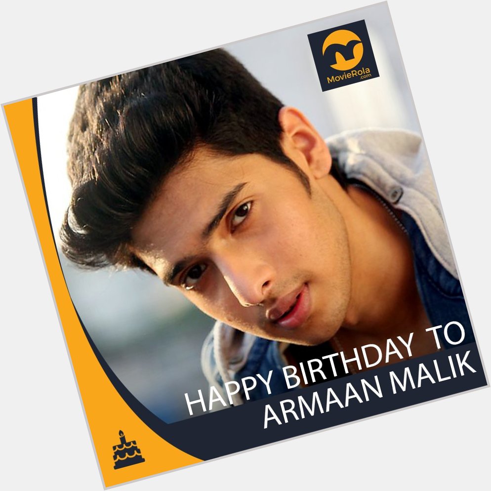 Happy Birthday to Armaan Malik.  