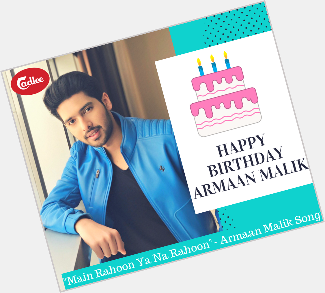 Happy Birthday Armaan Malik! Have A Masaledaar B\day... !! 