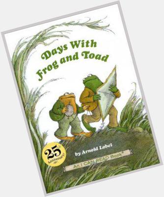 Here\s to all the wonderful (Birth) Days with Frog and Toad. Happy Birthday to Arnold Lobel. 