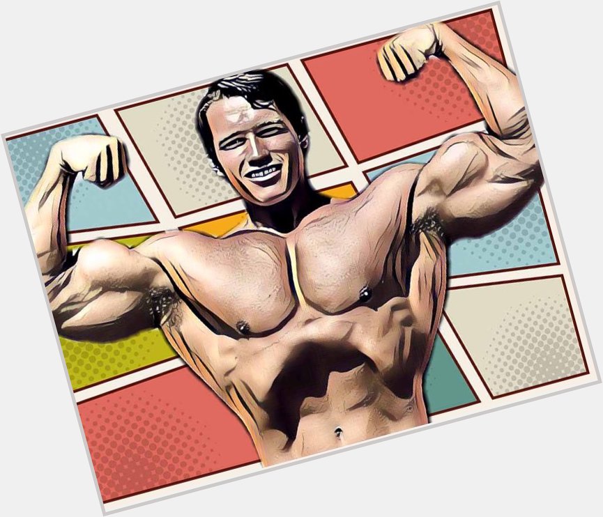 Happy Birthday to the legend that is Arnold Schwarzenegger  