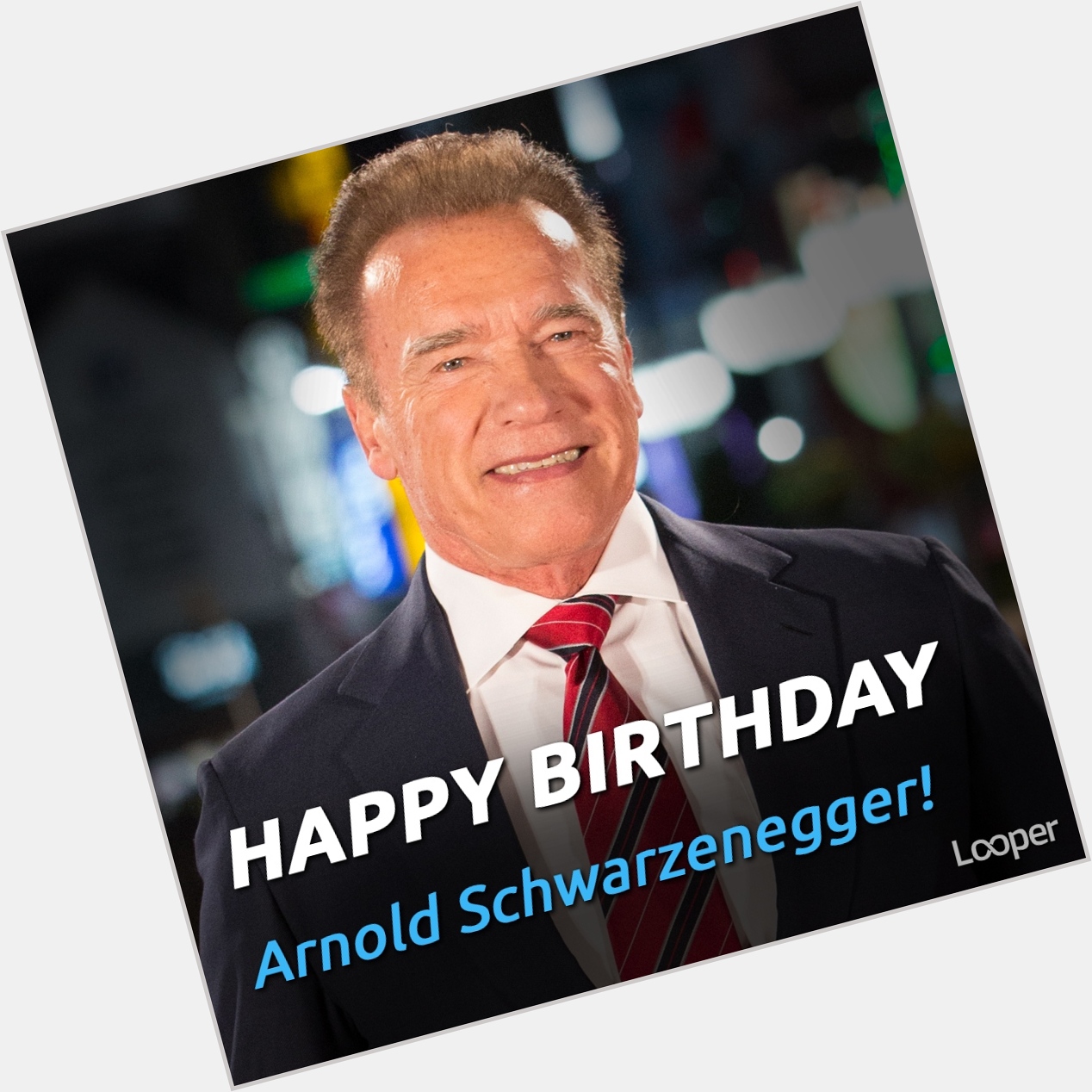 Happy Birthday, Arnold Schwarzenegger! 