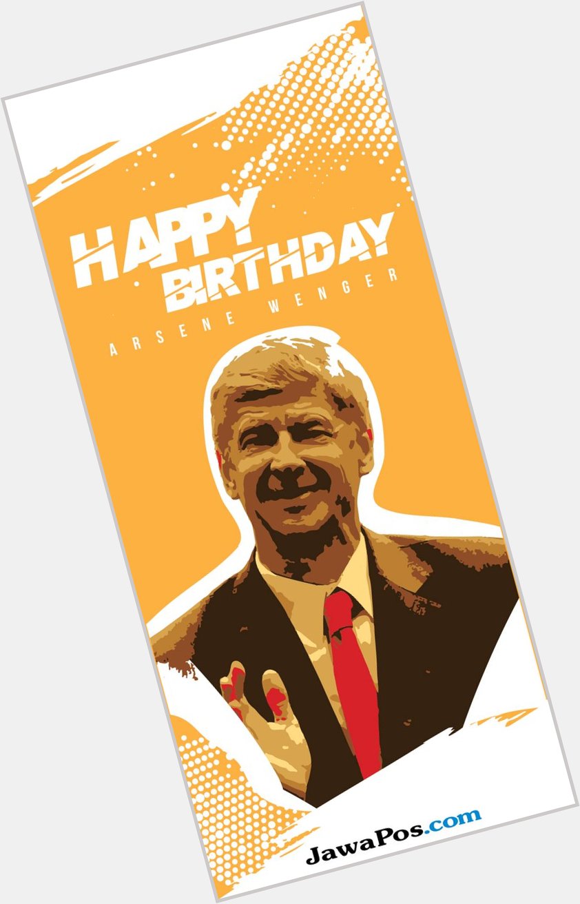 Happy Birthday Arsene Wenger! 