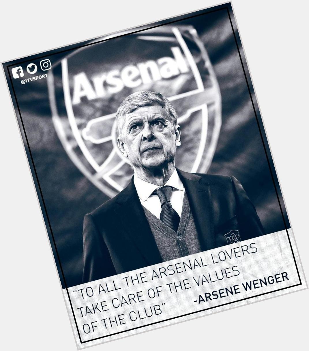 Happy Birthday Arsene Wenger, thank you for everything you have done for our great club 