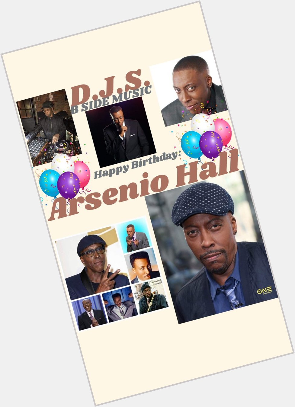 I(D.J.S.) saying Happy Birthday to Actor/Comedian/Talk Show Personality, \"ARSENIO HALL\"!!! 