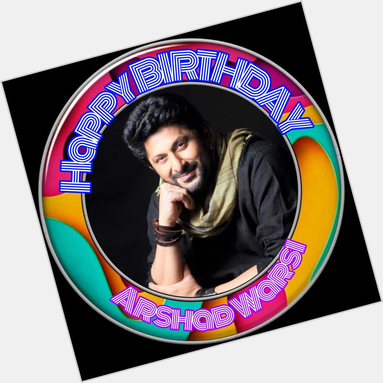 Happy BIRTHDAY Arshad Warsi    