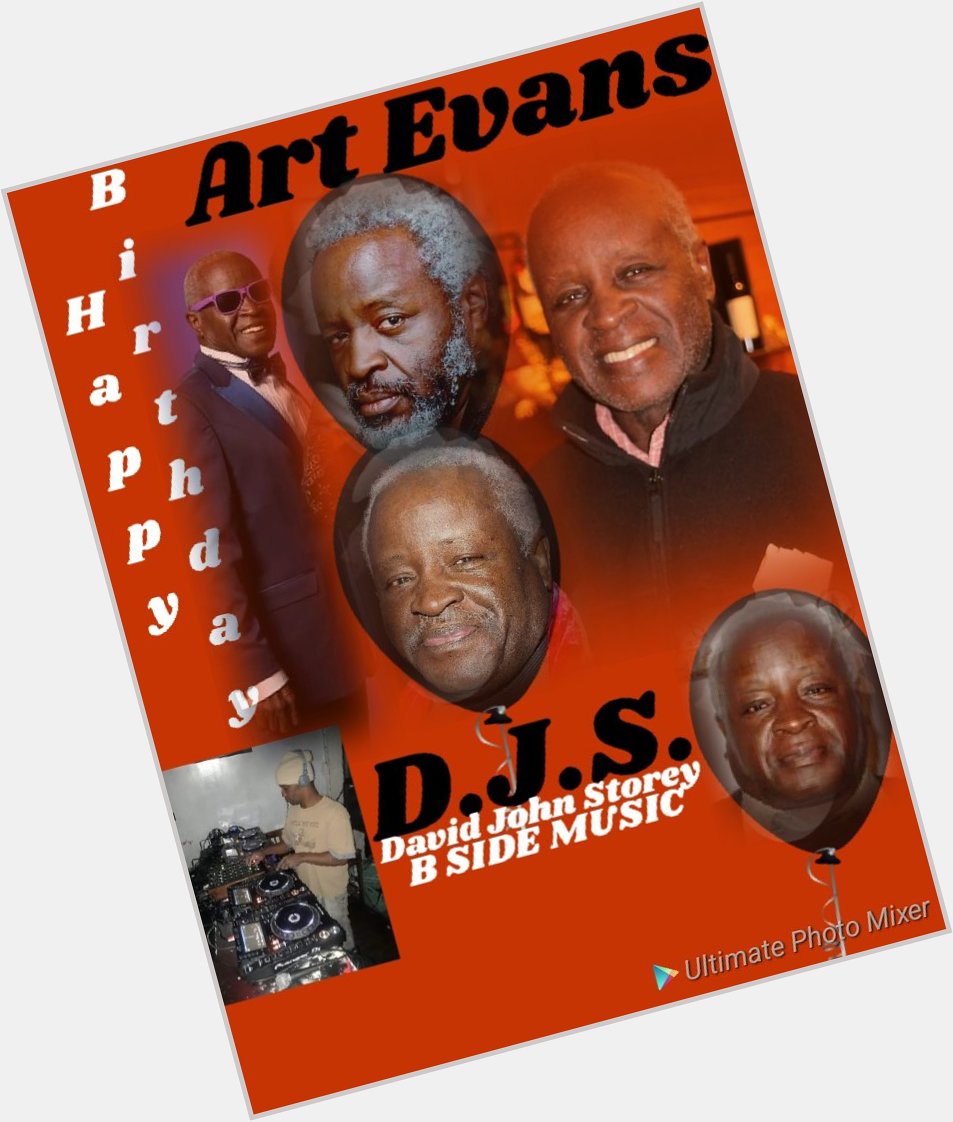 I(D.J.S.)\"B SIDE\" taking time to say Happy Birthday to Actor: \"AEVANS\"!!!! 
