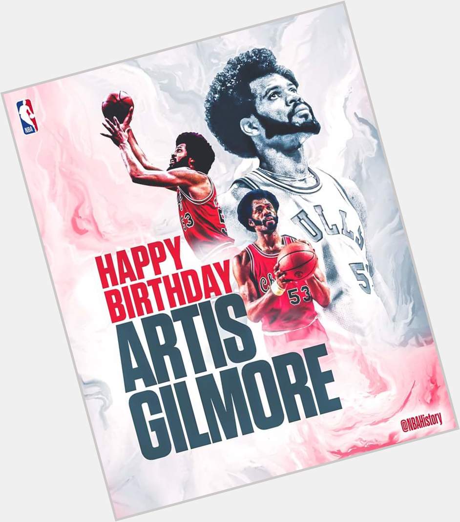Happy Birthday to Hall of Famer, Artis Gilmore! 