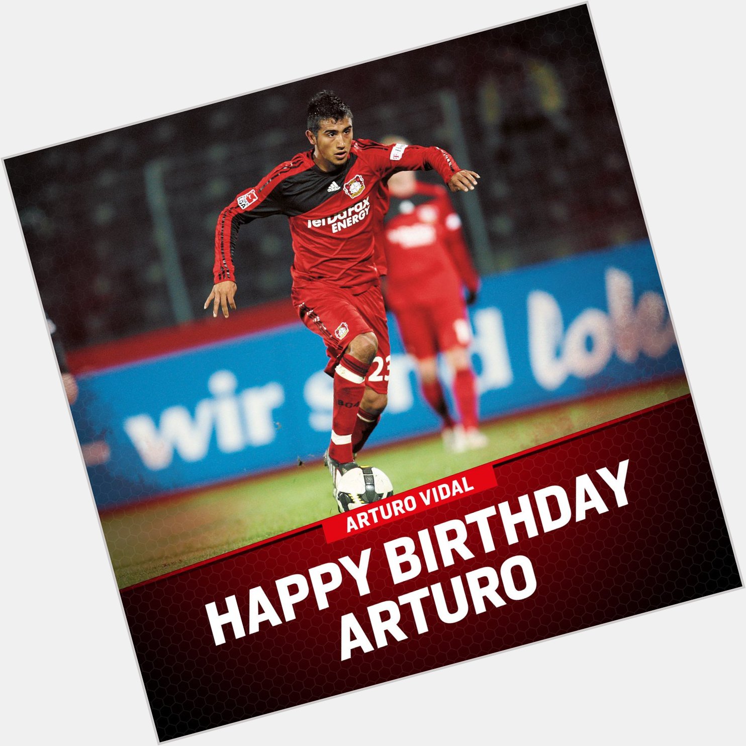  HAPPY BIRTHDAY Also celebrating a birthday today, Arturo Vidal! 

Happy 31st 