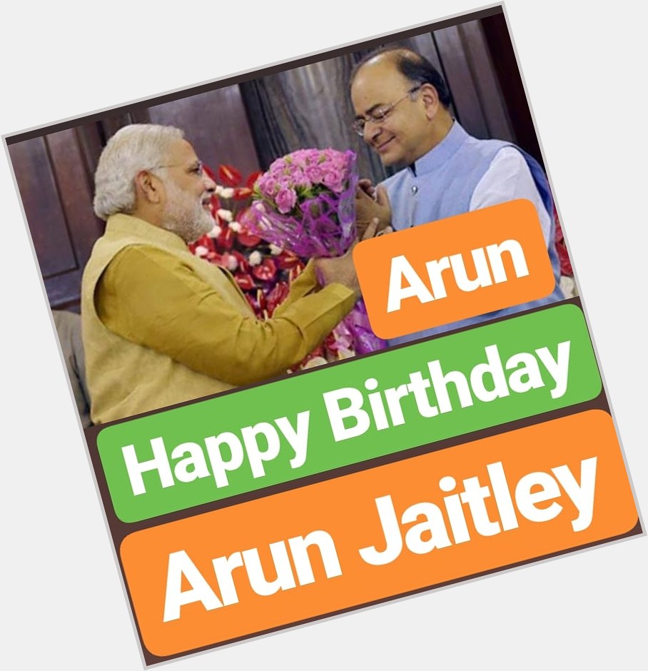 Happy Birthday  
Arun Jaitley 